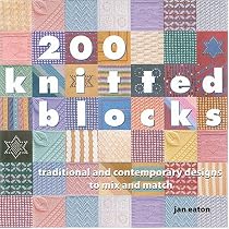 200 Knitted Blocks: Traditional and Contemporary Designs to Mix and Match