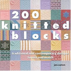 200 Knitted Blocks: Traditional and Contemporary Designs to Mix and Match