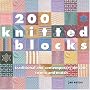 200 Knitted Blocks: Traditional And Contemporary Designs To Mix And Match