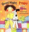 Good Night, Poppy and Max: A Bedtime Counting Book