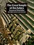 The Great Temple of the Aztecs: Treasures of Tenochtitlan (New Aspects of Antiquity)