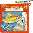The Magic School Bus Ups And Downs: A Book About Floating And Sinking (Magic School Bus)