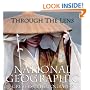 Through the Lens: National Geographic Greatest Photographs (National Geographic Collectors Series)