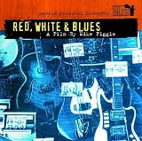 Martin Scorsese Presents The Blues: Red, White & Blues