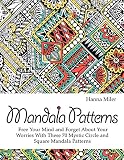 Mandala Patterns: Free Your Mind and Forget About Your Worries With These 70 Mystic Circle and Square Mandala Patterns (Mosaic patterns, mandala patterns,  Stress Relieving Patterns)
