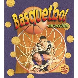Basquetbol En Accion Basketball in Action (Deportes En Accion Sports in Action)... by John Crossingham and Sarah Dann
