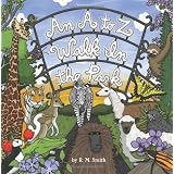 An A to Z Walk In the Park (Animal Alphabet Book)