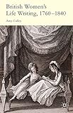 British women's life writing, 1760-1840 : friendship, community, and collaboration