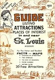 cover of Guide Listing Attractions Places of Interest in and near St. Louis