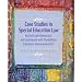 Case Studies in Special Education Law: No Child Left Behind Act and Individuals with Disabilities Education Improvement Act