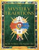 The Mystery Traditions: Secret Symbols and Sacred Art