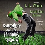 Somewhere Over the Freaking Rainbow: A Paranormal Thriller | [L. L. Muir]
