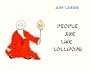 People are like lollipops