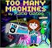 Too Many Machines