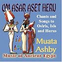 Ancient Egyptian Music Vol. 2 Adorations to Asar Aset and Heru