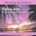 Relax Now: Simple Powerful Relaxation Techniques for Busy People