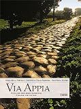 Via Appia. Entlang der bedeutendsten Stra&szlig;e der Antike