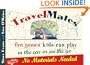TravelMates: Fun Games Kids Can Play in the Car or on the Go--No Materials Needed