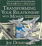 Transforming Your Relationship With Money: The Nine-Step Program for Achieving Financial Integrity, Intelligence, and Independence