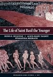 The life of Saint Basil the Younger : critical edition and annotated translation of the Moscow version