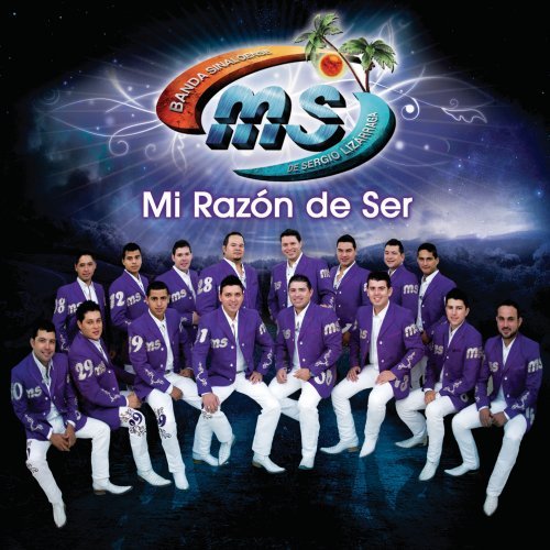 Banda Sinaloense MS De Sergio Lizarraga - Mi razon de ser - Zortam Music