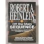 Off the Main Sequence: The Other Science Fiction Stories of Robert A. Heinlein