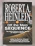 Off the Main Sequence: The Other Science Fiction Stories of Robert A. Heinlein