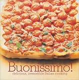 Buonissimo!: Easy Modern Recipes for Traditional Italian Cooking