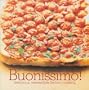 Buonissimo!: Easy Modern Recipes for Traditional Italian Cooking