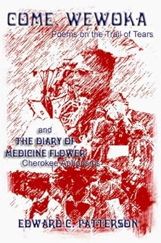 come. wewoka and diary of medicine flower - edward c. patterson come. wewoka and diary of medicine flower - edward c. patterson