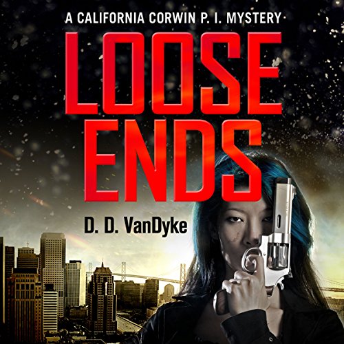 Loose Ends: California Corwin P. I. Mystery Series, Book 1