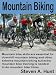 Mountain Biking: Mountain bike skills are essential for downhill mountain biking and other extreme mountain biking but extra mountain bike training is needed to do mountain bike tricks