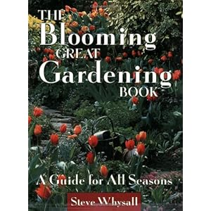 The Blooming Great Gardening Book: A Guide for All Seasons