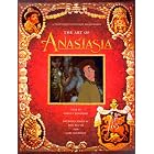 The Art of Anastasia: A Twentieth Century Fox Presentation by Harvey Deneroff, Don Bluth, and Gary Goldman