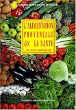 Revue Editions Alain Barthelemy  / L'alimentation provençale et la santé