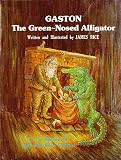 Gaston, the Green-Nosed Alligator