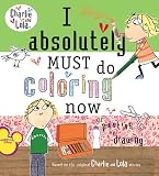 I Absolutely Must Do Coloring Now or Painting or Drawing (Charlie and Lola)