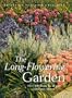 The Long-Flowering Garden: Over 500 Plants for All Seasons and Interests