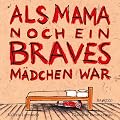 Als Mama noch ein braves M�dchen war