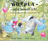 Hoppla, jetzt komm ich - Ein kleiner Maulwurf hat seinen gro&szlig;en Tag - Hiawyn Oram, Susan Varley
