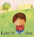 Leave me alone