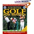 Play Better Golf for Seniors by Mike Adams