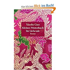 Kleines W�rterbuch f�r Liebende: Roman