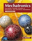 Mechatronics: Electronic Control Systems in Mechanical and Electrical Engineering (3rd Edition)