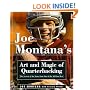 Joe Montana's Art and Magic of Quarterbacking: The Secrets of the Game from One of the All-Time Best