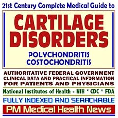21st Century Complete Medical Guide to Cartilage Disorders, Polychondritis,... by PM Medical Health News