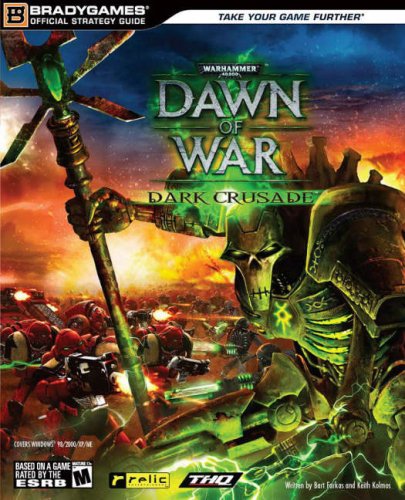 Cover image : Warhammer 40,000: Dawn of War: Dark Crusade: Official Strategy Guide (Warhammer 40,000 (Bradygames))