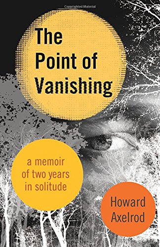the point of vanishing a memoir of two years in solitude