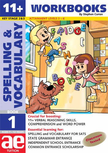11 + Spelling and Vocabulary: Workbook Bk. 1: Basic Level (11+ Spelling and Vocabulary Workbooks for Children)