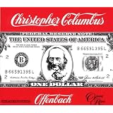 Jacques Offenbach: Christopher Columbus (Gesamtaufnahme)von "Maurice Arthur"